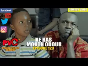 Video (skit): Praize Victor Comedy – He Has Mouth Odour